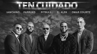 Farruko feat Iamchino , Pitbull , El Alfa , Omar Courtz  - Ten Cuidado ( Official Audio)