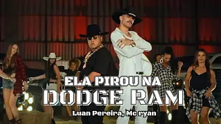 ELA PIROU NA DODGE RAM 🚘- AUDIO OFICIAL - 🚘MC Ryan SP e Luan Pereira