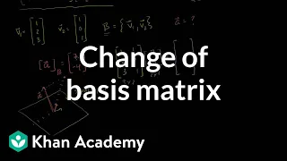 Change of basis matrix | Alternate coordinate systems (bases) | Linear Algebra | Khan Academy