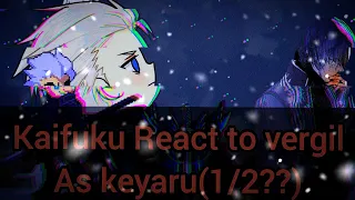 Kaifuku React to virgil(Keyaru as vergil)(1/2??)