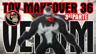 VENOM TOY MAKEOVER 36 3 PARTE