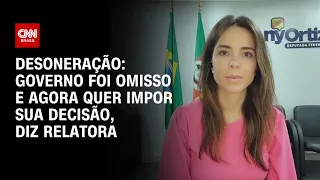 Desoneração: Governo foi omisso e agora quer impor sua decisão, diz relatora