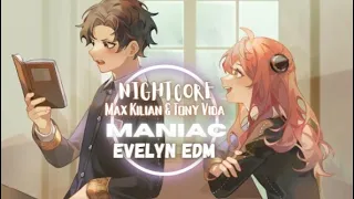 Nightcore - Maniac (Max Kilian & Tony Vida) || Lyrics || EVELYN EDM