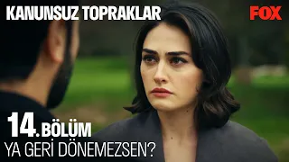 Çatışma Öncesi Hakkınızı Helal Edin - Kanunsuz Topraklar 14. Bölüm