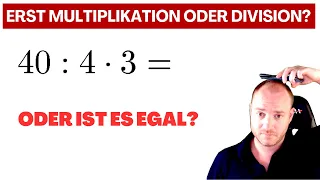 Was stimmt? Erst Multiplikation oder Division?