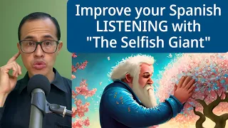Learning Spanish? Improve your LISTENING with "The Selfish Giant"