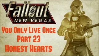 Fallout New Vegas: You Only Live Once - Part 23 - Honest Hearts