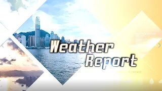 TVB Weather Report | 15 Aug 2022