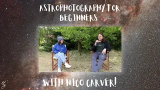 Astrophotography for Beginners ft. Nico Carver