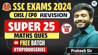 SSC 2024 - Top 1000 Maths Questions | Day - 18 | All Exam Target By Prakash Sir