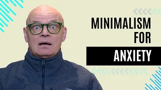 How To Use Minimalism To Reduce Anxiety