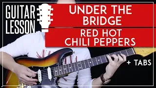 Under The Bridge Guitar Tutorial - Red Hot Chili Peppers Guitar Lesson 🎸 |Tabs + No Capo Version|