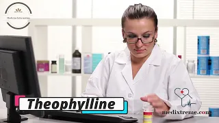 Theophylline | Medicine Information