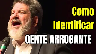 Como Identificar Pessoas Arrogantes. Mario Sergio Cortella.