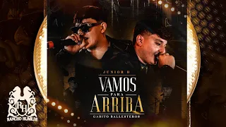 Junior H x Gabito Ballesteros - Vamos Para Arriba [En Vivo]