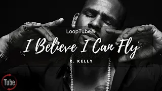 I Believe I Can Fly | R. Kelly ♨️ (1HR Loop)