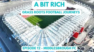 GRASS-ROOTS FOOTBALL JOURNEYS - EPISODE 12 - MIDDLESBROUGH FC - PLUS 4K DRONE FOOTAGE
