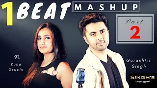 1 BEAT Mashup | Part 2| 2000's| Bollywood |  Singh's Unplugged (Ft. Gurashish Singh, Kuhu)|Cover