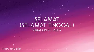 Virgoun ft. Audy - Selamat (Selamat Tinggal) (Lirik)