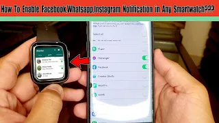 How to Enable Whatsapp, Instagram, Facebook, Notification in Any Smartwatch - Easy steps