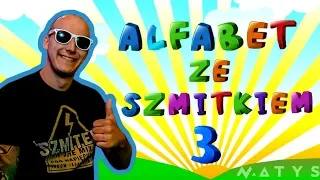 Alfabet ze Szmitkiem #3