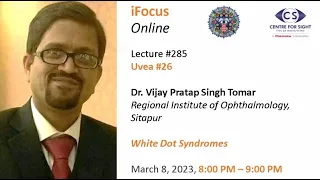 Lecture 285, Uvea 26, White Dot Syndromes by Dr VPS Tomar on Wednesday, March 8, at 8 PM