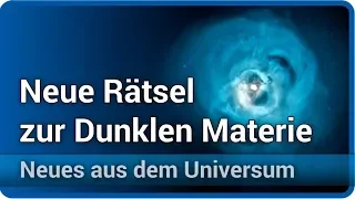 Neue Rätsel zur Dunklen Materie • Neues aus dem Universum | Josef M. Gaßner