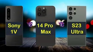Sony Xperia 1 V vs IPhone 14 Pro Max vs Samsung S23 Ultra | Comparison