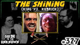 THE SHINING (King vs. Kubrick) | Guide to the Unknown 327