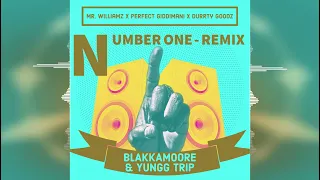 Blakkamoore & Yungg Trip - Number One (Remix) | Perfect Giddimani x Mr  Williamz x Durrty Goodz