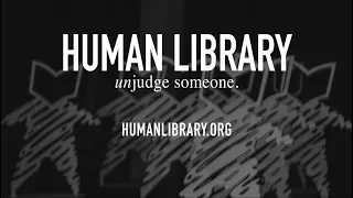 "Unjudge Someone" - A short film about the Human Library Organization