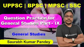 Question Practice for General Studies Part - IX | UPPSC BPSC MPSC SSC | GS | Saurabh Kumar Pandey