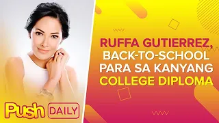 Ruffa Gutierrez, back-to-school para sa kanyang college diploma | PUSH Daily