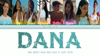 NOW UNITED - "Dana" (Live Version) | Color coded lyrics☆