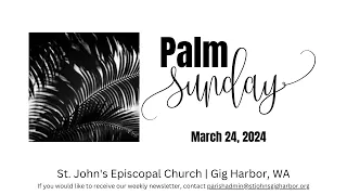 St. John's Sunday Service, Palm Sunday, March 24th, 2024