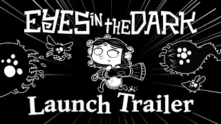 Eyes in the Dark: Launch Trailer