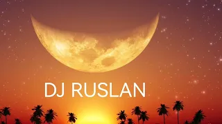 Moon And San Vibes 2024 DJ RUSLAN in the Mix Lunar Mix New Moon Mix Vol. 12