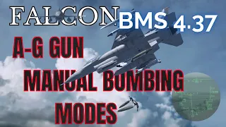 Falcon BMS 4.37 Tutorial - A-G Gun and Manual Bombing modes