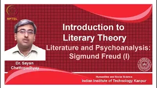 noc18-hs31-Lecture 24- Literature and Psychoanalysis: Sigmund Freud (I)