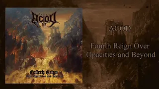 [ZDR 085] ACOD - Fourth Reign Over Opacities and Beyond