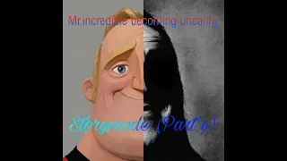 Mr incredible becoming uncanny Storymode (Part 6)