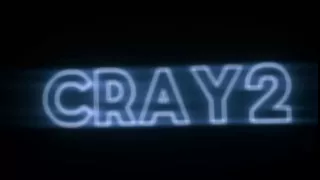 Cray2 / Intro