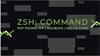 zsh: command not found: pip | Macbook | M1 | VS-Code