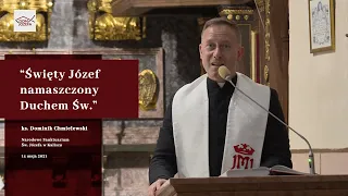 konferencja ks. Dominika Chmielewskiego – “Święty Józef namaszczony Duchem Św.”JA