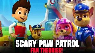 SCARY Paw Patrol Fan Theories!