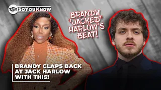 Brandy Claps Back At Jack Harlow With This! | TSR SoYouKnow