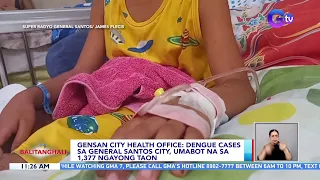 GenSan City Health Office: Dengue cases sa General Santos City, umabot na sa 1,377 ngayong taon | BT
