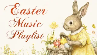 The Best Easter Songs Playlist 🐰 Happy Easter Music 2024 🐣 Easter Music Radio Live 📻