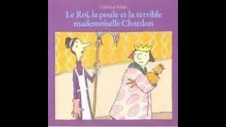 Le Roi, la poule et la terrible mademoiselle Chardon de Catharina Valckx