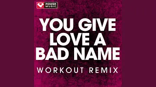 You Give Love a Bad Name (Extended Workout Remix)